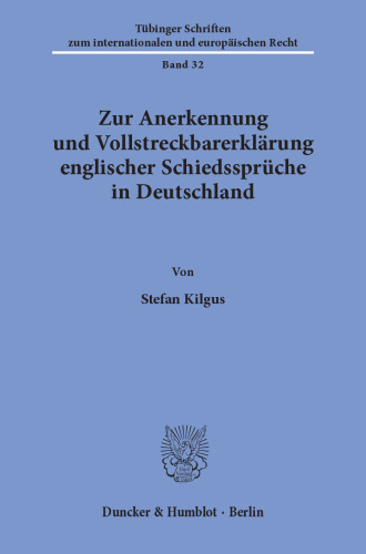 Zur Anerkennung und Vollstreckbarerklärung englischer Schiedssprüche in Deutschland