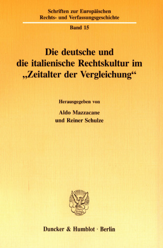 Die deutsche und die italienische Rechtskultur im »Zeitalter der Vergleichung«