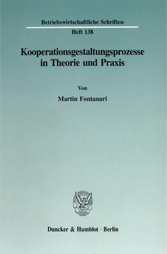 Kooperationsgestaltungsprozesse in Theorie und Praxis