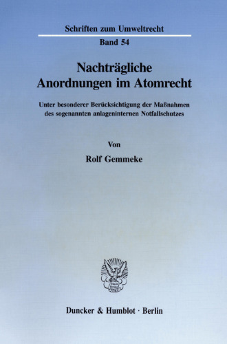 Nachträgliche Anordnungen im Atomrecht: Unter besonderer Berücksichtigung der Maßnahmen des sogenannten anlageninternen Notfallschutzes