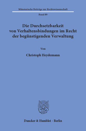 Die Durchsetzbarkeit von Verhaltensbindungen im Recht der begünstigenden Verwaltung