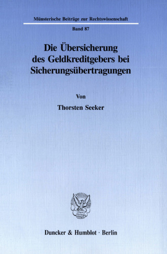 Die Übersicherung des Geldkreditgebers bei Sicherungsübertragungen