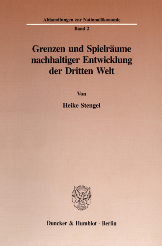 Grenzen und Spielräume nachhaltiger Entwicklung der Dritten Welt
