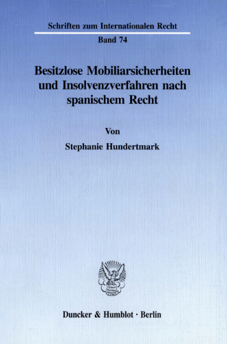 Besitzlose Mobiliarsicherheiten und Insolvenzverfahren nach spanischem Recht