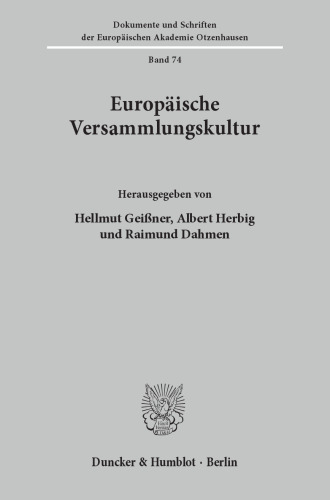 Europäische Versammlungskultur: Beiträge des 2. Kolloquiums »Europäische Versammlungskultur« vom 12. bis 14. November 1993 am Institut für Rhetorik und Methodik in der politischen Bildung (IRM) der Europäischen Akademie Otzenhausen (EAO)