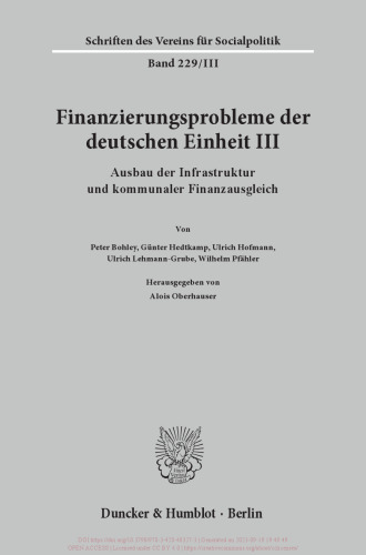 Finanzierungsprobleme der deutschen Einheit III: Ausbau der Infrastruktur und kommunaler Finanzausgleich