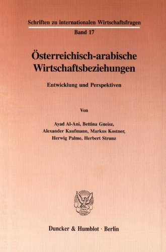 Österreichisch-arabische Wirtschaftsbeziehungen: Entwicklung und Perspektiven