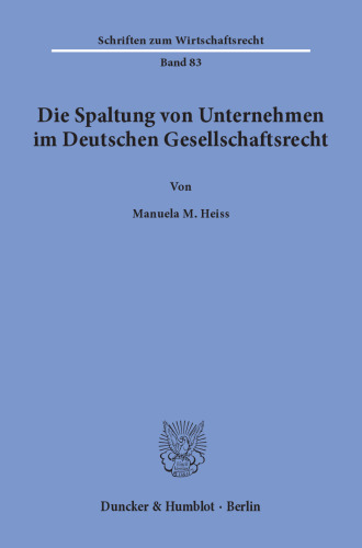 Die Spaltung von Unternehmen im Deutschen Gesellschaftsrecht