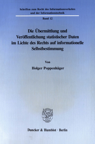 Die Übermittlung und Veröffentlichung statistischer Daten im Lichte des Rechts auf informationelle Selbstbestimmung