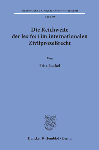 Die Reichweite der lex fori im internationalen Zivilprozeßrecht
