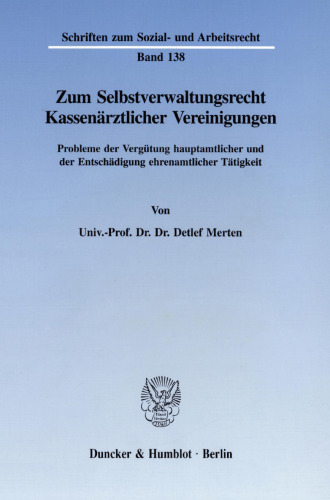 Zum Selbstverwaltungsrecht Kassenärztlicher Vereinigungen: Probleme der Vergütung hauptamtlicher und der Entschädigung ehrenamtlicher Tätigkeit