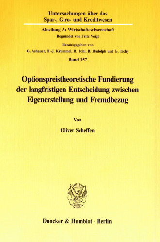 Optionspreistheoretische Fundierung der langfristigen Entscheidung zwischen Eigenerstellung und Fremdbezug