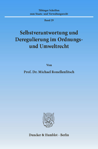 Selbstverantwortung und Deregulierung im Ordnungs- und Umweltrecht