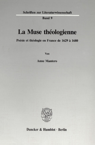 La Muse théologienne: Poésie et théologie en France de 1629 à 1680