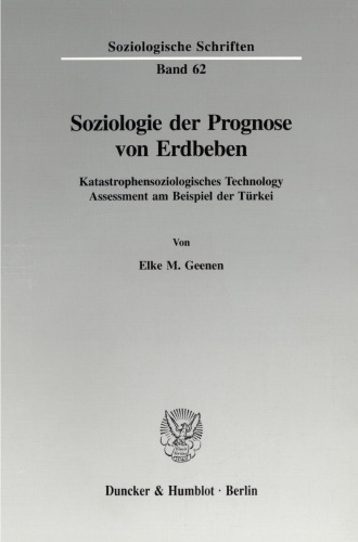 Soziologie der Prognose von Erdbeben: Katastrophensoziologisches Technology Assessment am Beispiel der Türkei