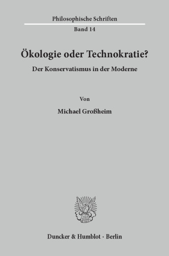 Ökologie oder Technokratie?: Der Konservatismus in der Moderne