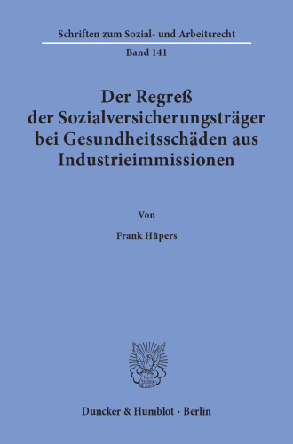 Der Regreß der Sozialversicherungsträger bei Gesundheitsschäden aus Industrieimmissionen