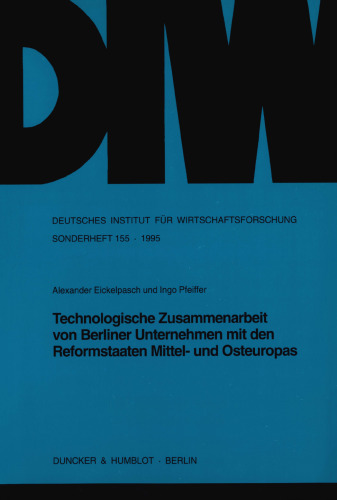Technologische Zusammenarbeit von Berliner Unternehmen mit den Reformstaaten Mittel- und Osteuropas