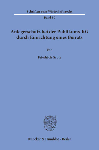 Anlegerschutz bei der Publikums-KG durch Einrichtung eines Beirats