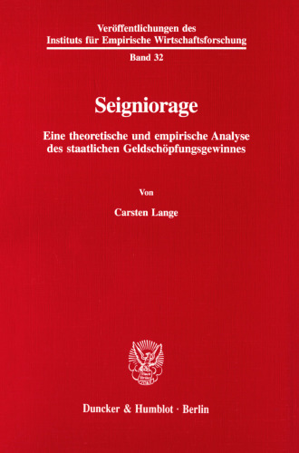 Seigniorage: Eine theoretische und empirische Analyse des staatlichen Geldschöpfungsgewinnes