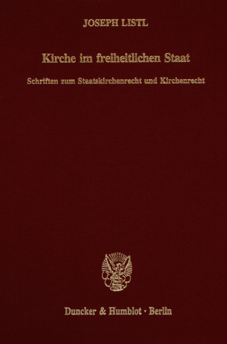 Kirche im freiheitlichen Staat: Schriften zum Staatskirchenrecht und Kirchenrecht. Hrsg. von Josef Isensee / Wolfgang Rüfner in Verbindung mit Wilhelm Rees