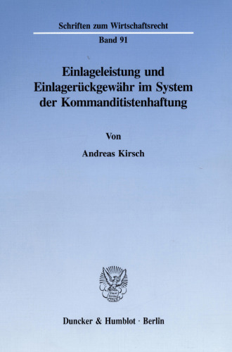 Einlageleistung und Einlagerückgewähr im System der Kommanditistenhaftung