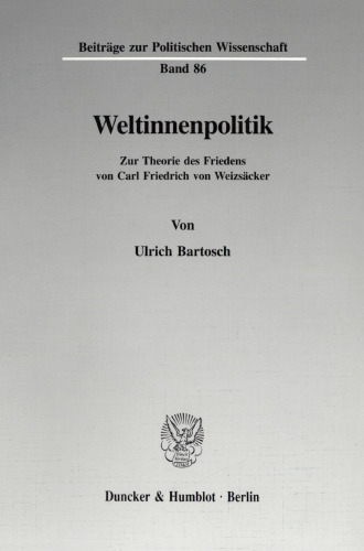 Weltinnenpolitik: Zur Theorie des Friedens von Carl Friedrich von Weizsäcker