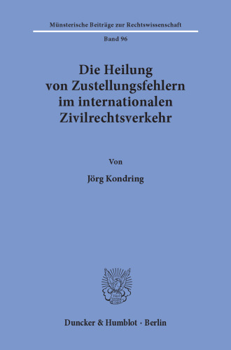 Die Heilung von Zustellungsfehlern im internationalen Zivilrechtsverkehr