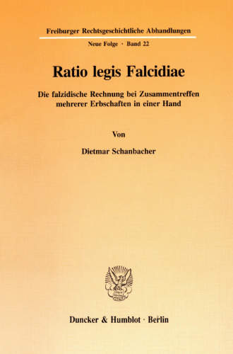 Ratio legis Falcidiae: Die falzidische Rechnung bei Zusammentreffen mehrerer Erbschaften in einer Hand