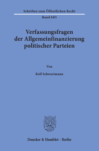 Verfassungsfragen der Allgemeinfinanzierung politischer Parteien