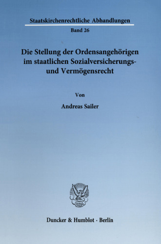 Die Stellung der Ordensangehörigen im staatlichen Sozialversicherungs- und Vermögensrecht