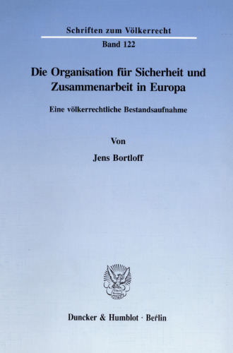 Die Organisation für Sicherheit und Zusammenarbeit in Europa: Eine völkerrechtliche Bestandsaufnahme