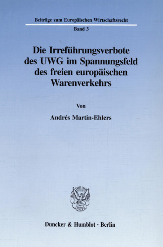 Die Irreführungsverbote des UWG im Spannungsfeld des freien europäischen Warenverkehrs