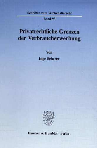 Privatrechtliche Grenzen der Verbraucherwerbung
