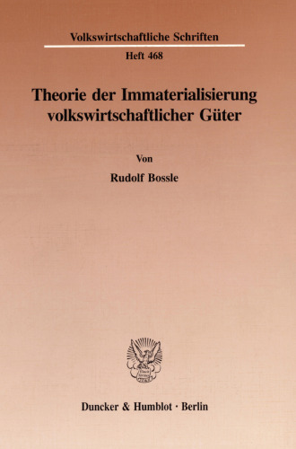 Theorie der Immaterialisierung volkswirtschaftlicher Güter