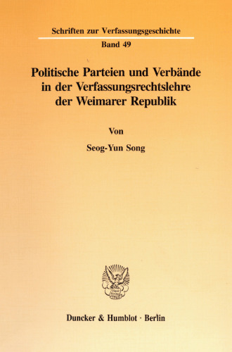 Politische Parteien und Verbände in der Verfassungsrechtslehre der Weimarer Republik