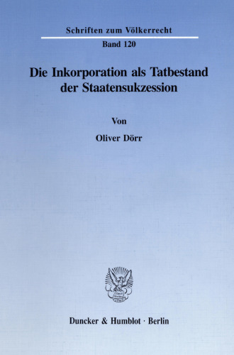 Die Inkorporation als Tatbestand der Staatensukzession