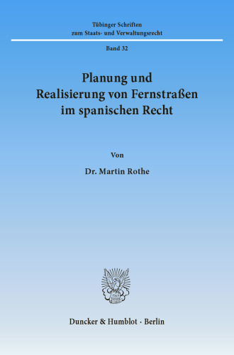 Planung und Realisierung von Fernstraßen im spanischen Recht