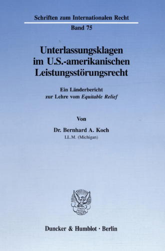 Unterlassungsklagen im U.S.-amerikanischen Leistungsstörungsrecht: Ein Länderbericht zur Lehre vom ›Equitable Relief‹