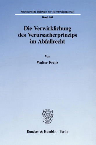 Die Verwirklichung des Verursacherprinzips im Abfallrecht
