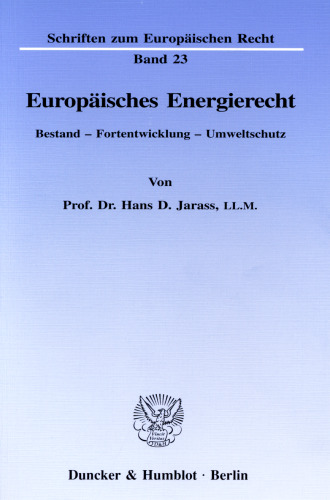 Europäisches Energierecht: Bestand - Fortentwicklung - Umweltschutz