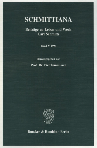 SCHMITTIANA: Beiträge zu Leben und Werk Carl Schmitts. Band V (1996)