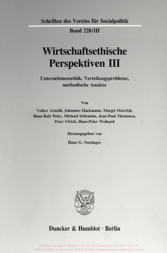 Wirtschaftsethische Perspektiven III: Unternehmensethik, Verteilungsprobleme, methodische Ansätze