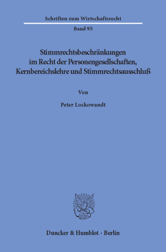 Stimmrechtsbeschränkungen im Recht der Personengesellschaften, Kernbereichslehre und Stimmrechtsausschluß