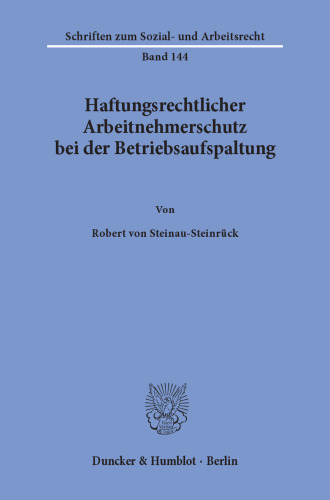 Haftungsrechtlicher Arbeitnehmerschutz bei der Betriebsaufspaltung