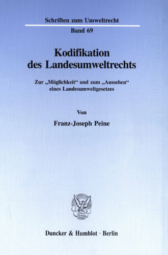 Kodifikation des Landesumweltrechts: Zur »Möglichkeit« und zum »Aussehen« eines Landesumweltgesetzes