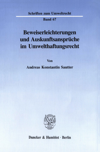 Beweiserleichterungen und Auskunftsansprüche im Umwelthaftungsrecht