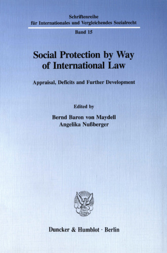 Social Protection by Way of International Law: Appraisal, Deficits and Further Development