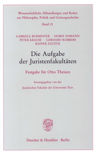 Die Aufgabe der Juristenfakultäten: Festgabe für Otto Theisen. Hrsg. von der Juristischen Fakultät der Universität Trier