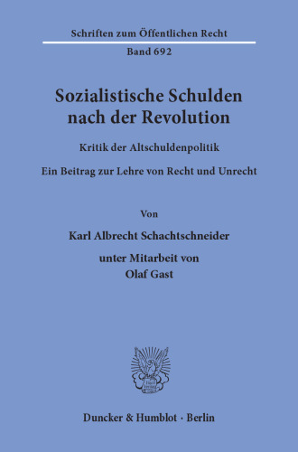 Sozialistische Schulden nach der Revolution: Kritik der Altschuldenpolitik. Ein Beitrag zur Lehre von Recht und Unrecht